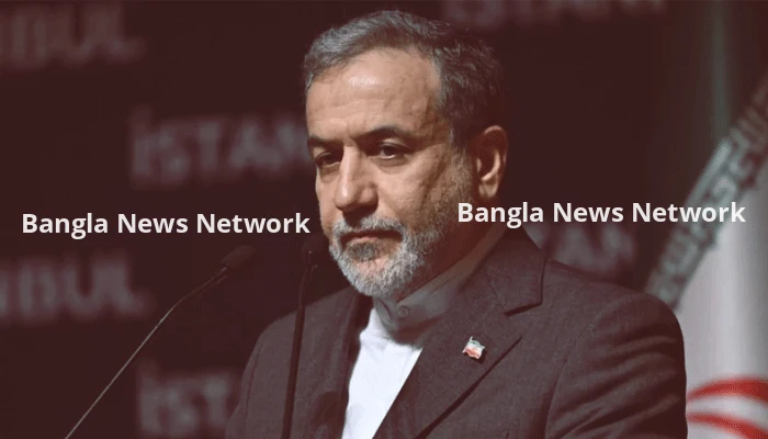 কোনো পরিস্থিতিতেই পারমাণবিক অস্ত্র তৈরি করবে না ইরান: আরাঘচি