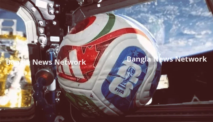 মহাশূন্যে বিশ্বকাপের বল পাঠিয়ে নতুন বার্তা দিল নাসা
