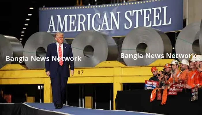 স্টিল ও অ্যালুমিনিয়ামের শুল্ক দ্বিগুণ করে ৫০ শতাংশে উন্নীত করেছে ট্রাম্প